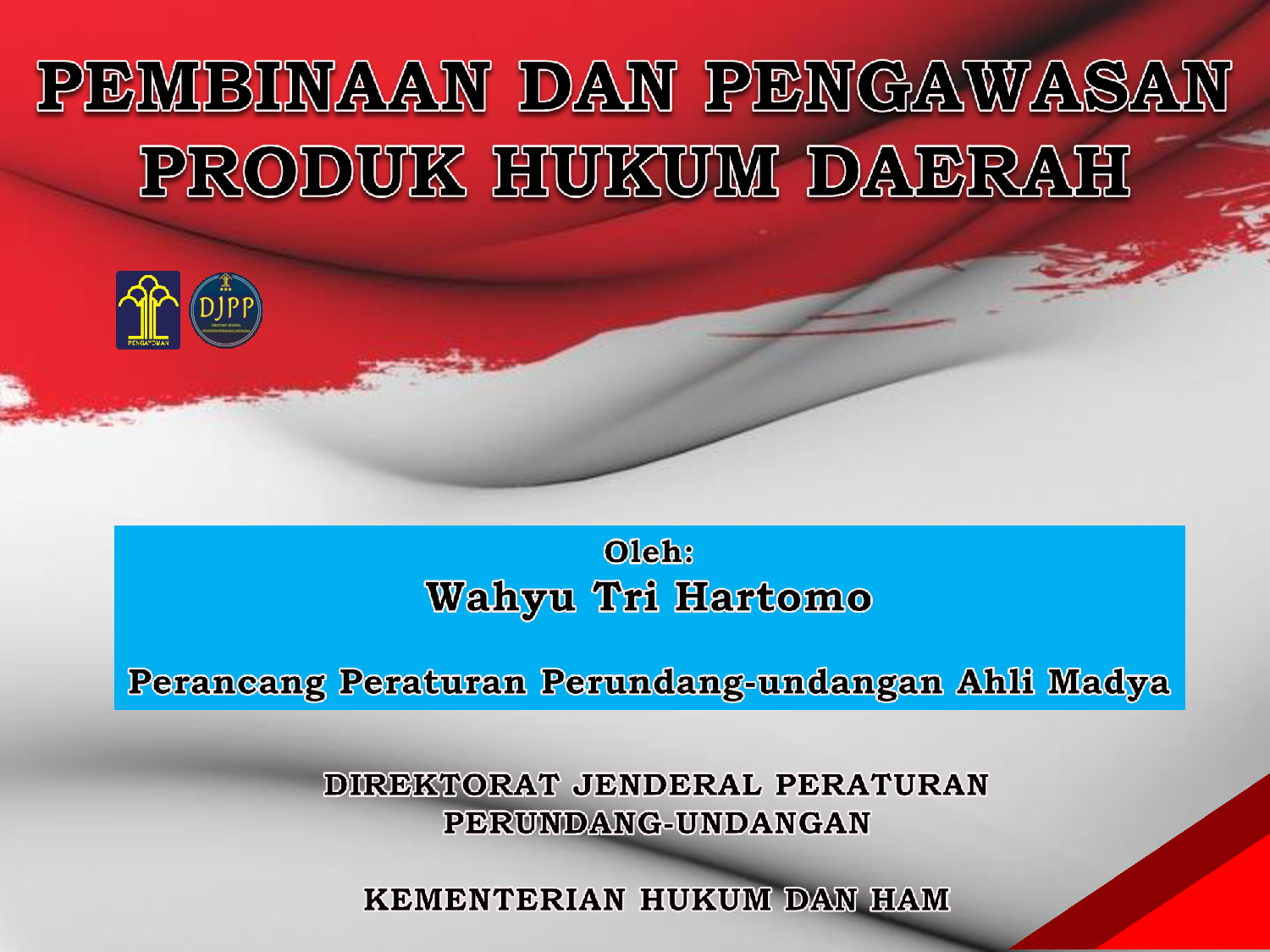 Pembinaan Dan Pengawasan Produk Hukum Daerah